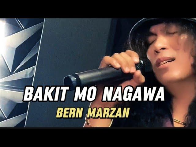 BAKIT MO NAGAWA - Bern Marzan /Singer/songwriter/Composer/Record Producer #original #BAKITMONAGAWA