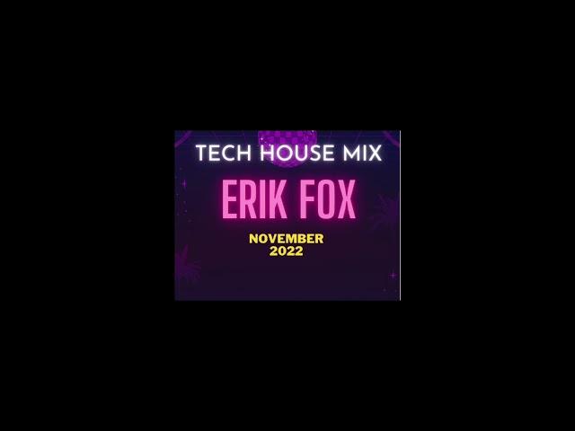 TECH HOUSE MIX - NOVEMBER 2022-ERIK FOX