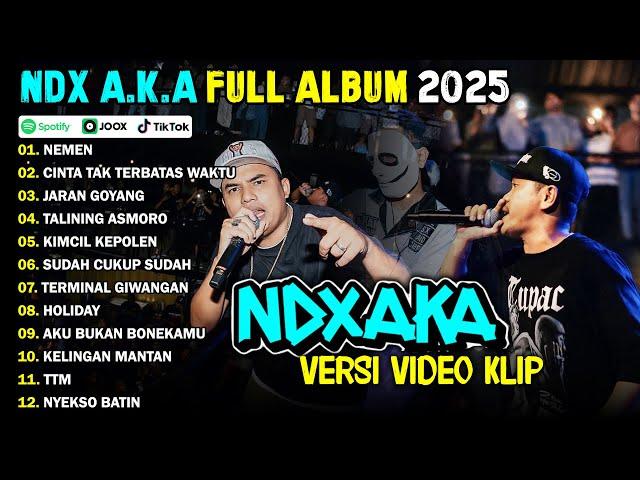 NDX AKA FULL ALBUM TERBARU VIRAL 2025 | NEMEN, CINTA TAK TERBATAS WAKTU