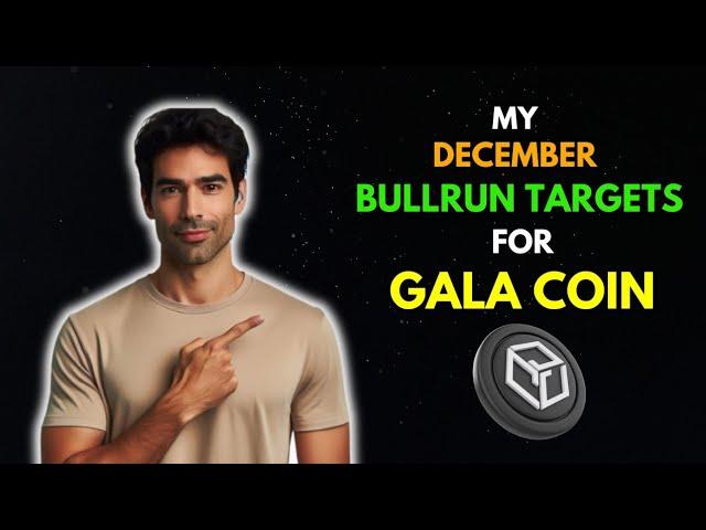 My Crazy GALA COIN Price Prediction for this DECEMBER || BullRun Targets