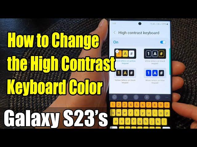 Galaxy S23's: How to Change the High Contrast Keyboard Color