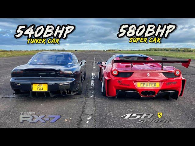 TUNER CAR vs SUPER CAR.. 580BHP FERRARI 458 vs 540BHP MAZDA RX7