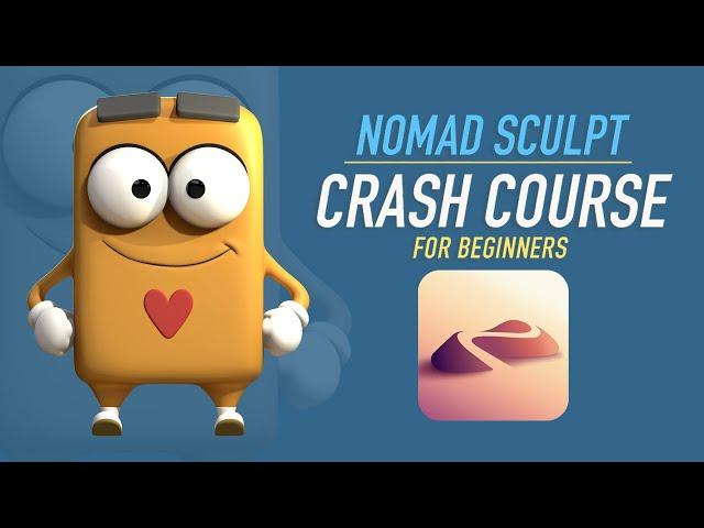 Nomad Sculpt Crash Course for Complete Beginners