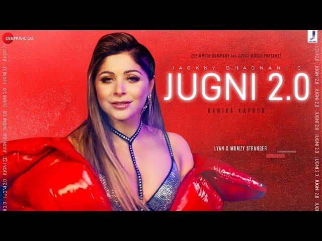 JUGNI 2.0 | Kanika Kapoor Ft. Mumzy Stranger ,DJ Lyan ,Jjust Music | Zee Music Originals