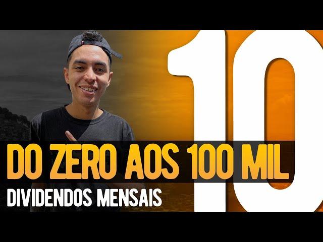 COMO RECEBER DIVIDENDOS MENSAIS | DO ZERO AOS 100 MIL #10