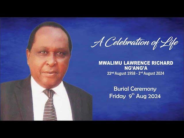 IN LOVING MEMORY OF  MWALIMU LAWRENCE RICHARD NG’ANG’A. 22nd August 1958 - 2nd August 2024