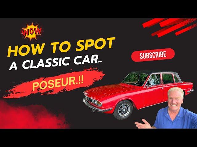 How to Spot a Classic Car Poseur!