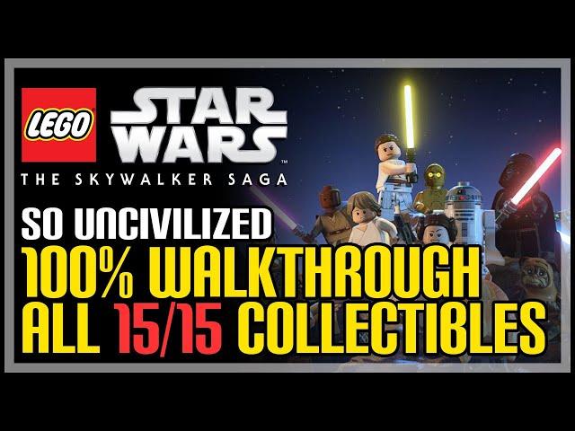 So Uncivilized 100% Walkthrough LEGO The Skywalker Saga