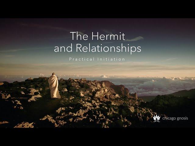 The Hermit and Relationships | Practical Initiation