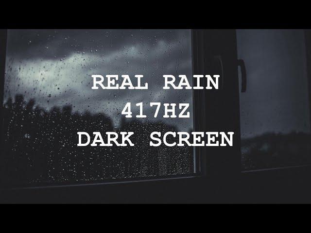 10 HOURS REAL RAIN417HzWIPE OUT ALL THE NEGATIVE ENERGY frm HOME & WITHINDEEP SLEEPDARK SCREEN