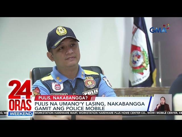 Pulis na umano'y lasing, nakabangga gamit ang police mobile | 24 Oras Weekend