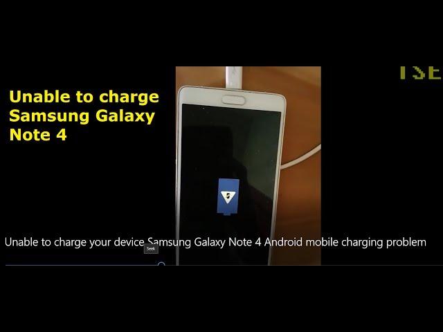 Unable to charge your device Samsung Galaxy Note 4 Android mobile charging problem