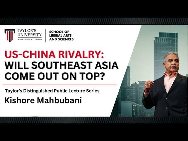 US-China Rivalry: Will Southeast Asia Come Out On Top? - Kishore Mahbubani