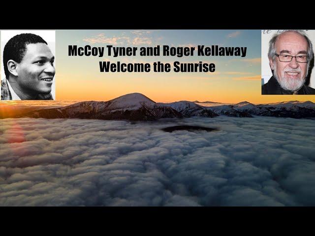 Piano Duo Magic:  McCoy Tyner and Roger Kellaway Welcome the Sunrise