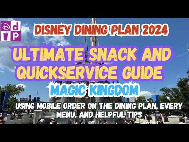 EVERY SINGLE Snack Item & Quickservice Guide | Magic Kingdom | Disney Dining Plan 2024