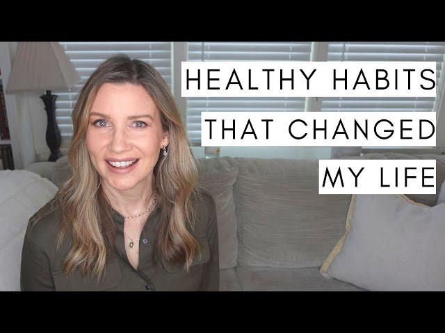 HEALTHY HABITS: 10 Daily Habits That Changed My Life (as an MD)