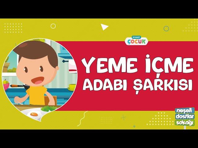 Yeme İçme Adabı Şarkısı - Neşeli Dostlar Sokağı