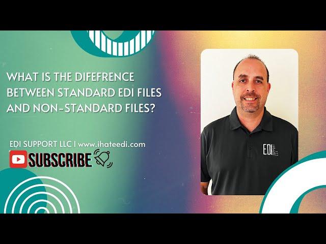 Difference between Standard EDI Files and Non-Standard EDI Files I EDI vs Non-EDI Files or Formats