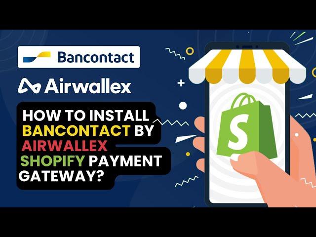 How to install Bancontact by Airwallex Shopify Payment Gateway Application