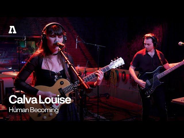 Calva Louise - Human Becoming | Audiotree Live