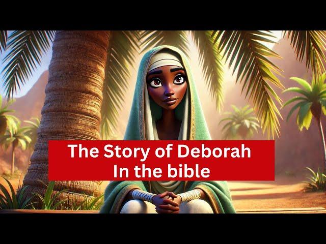 Deborah in the Bible: A True Example of Faith and Courage | Women Animated Bible Stories