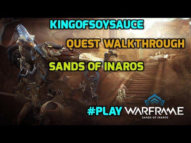 Warframe: Sands of Inaros (Quest walkthrough) with BGM - How to get Inaros  . U18.5.