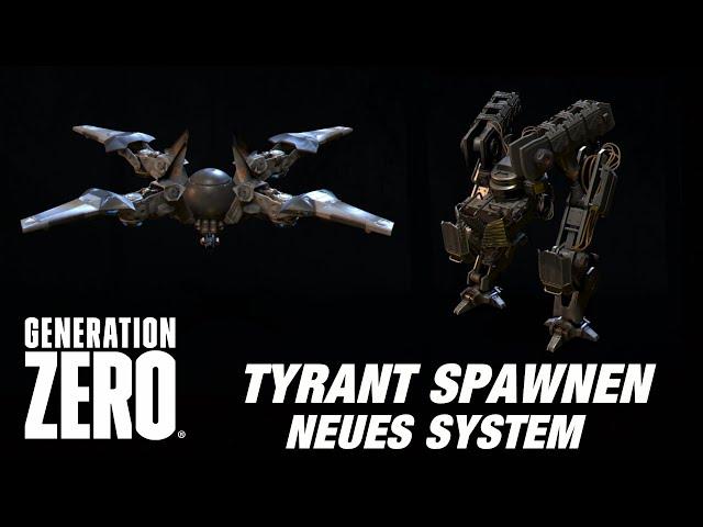 Generation Zero - Tyrant spawnen - Neues System 2024