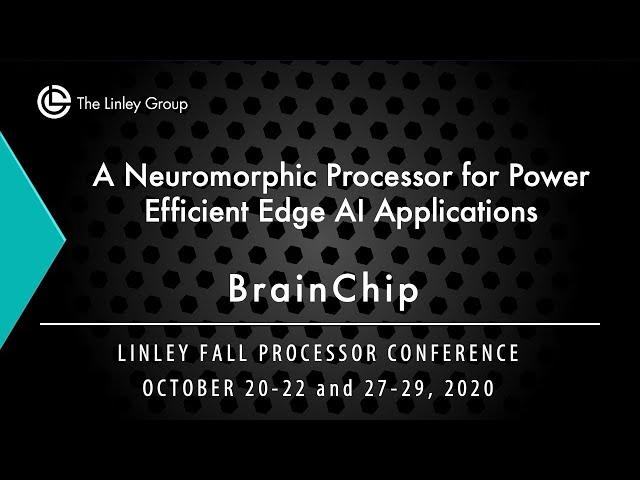 BrainChip: A Neuromorphic Processor for Power Efficient Edge AI Applications