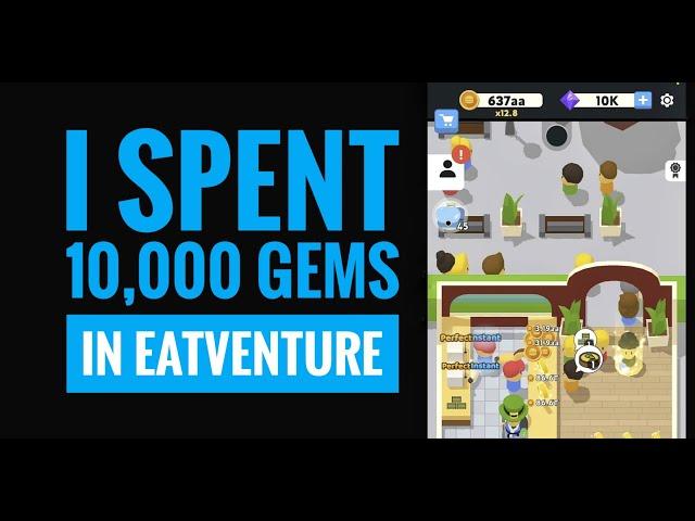 Want to see what I get when I SPEND 10K GEMS in Eatventure??!?!?!