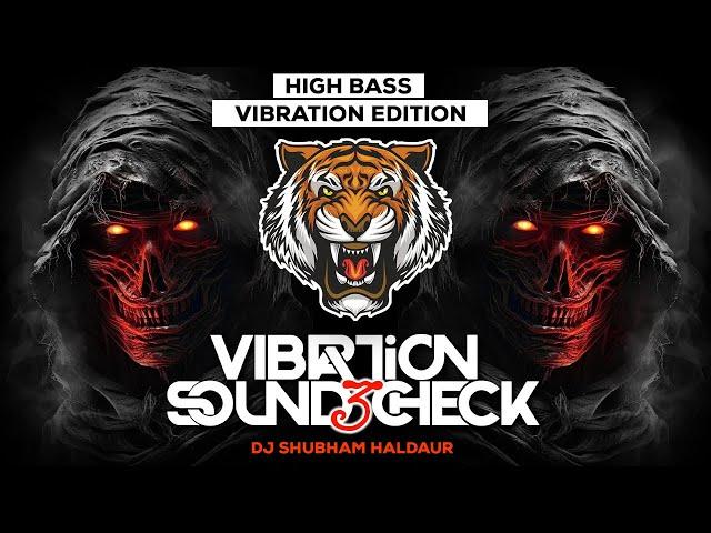 Vibration SOUND CHECK  3 ( High BASS Edition ) DJ Shubham Haldaur