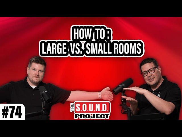 Optimizing Acoustics in Different Sized Rooms - The SOUND Project Episode 74