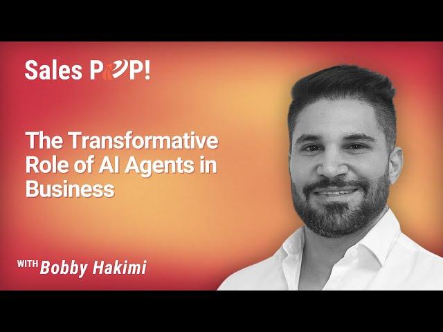 The Transformative Role of AI Agents in Business with Bobby Hakimi