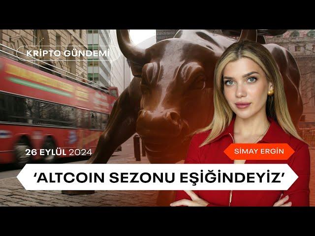 "Altcoin Boğa Sezonu Eşiğindeyiz"