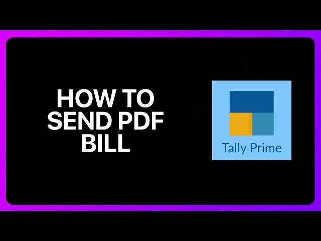 How To Send Pdf Bill From Tally Prime Tutorial