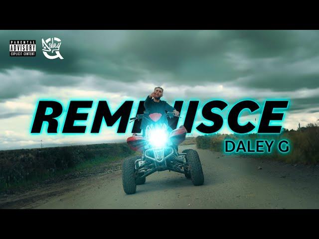 Reminisce | Daley G [Official Video]