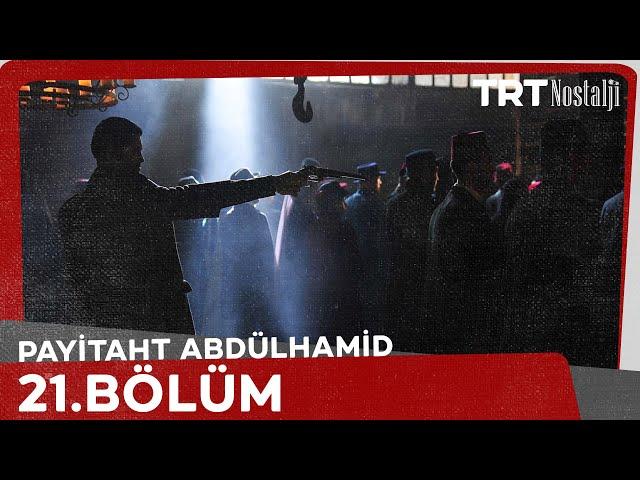 Payitaht Abdülhamid 21.Bölüm