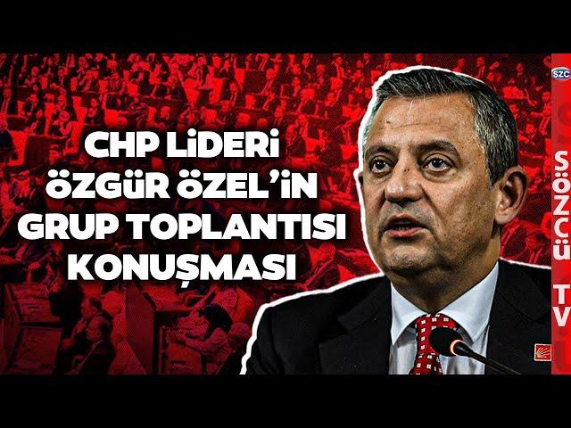 CHP Lideri Özgür Özel'in Grup Toplantısı Konuşması | Devlet Bahçeli'nin Öcalan Çağrısı