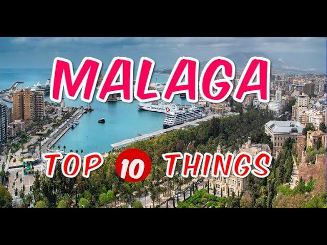 Top 10 Things to do in Malaga Spain  |  Malaga Travel Guide 2024