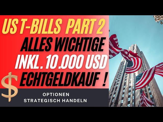 T-Bills 2.0 Video - Geld gewinnbringend parken - Inkl. 10.000 USD Live Order