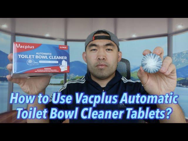 How to Use Vacplus Automatic Toilet Bowl Cleaner Tablets?