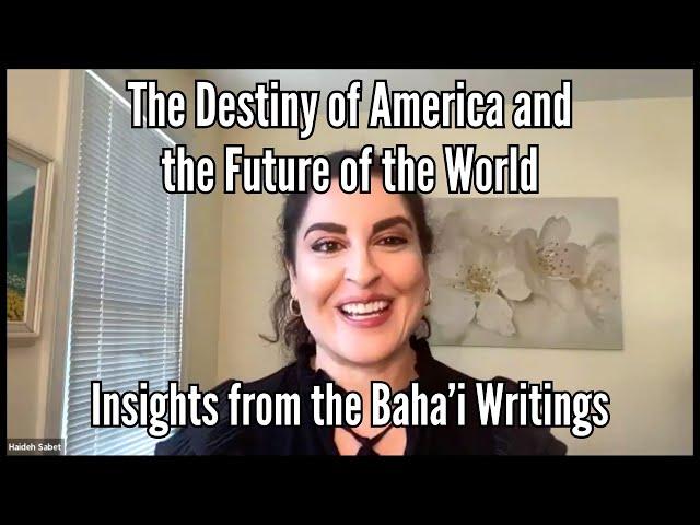 The Destiny of America and the Future of the World: Insights from the Baha’i Writings