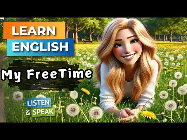 My Freetime  | Improve Your English | English Listening Skills - Speaking Skills.