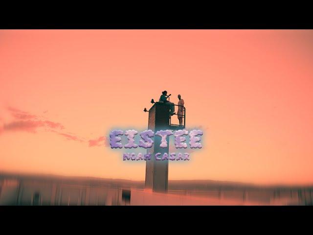 NOAH x Casar - EISTEE (prod. by Zinatra)