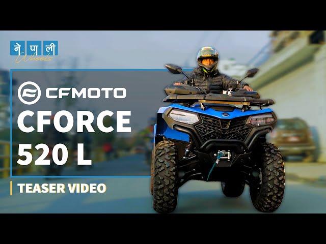 CF Moto CForce 520 L | Review Teaser | Nepali Wheels