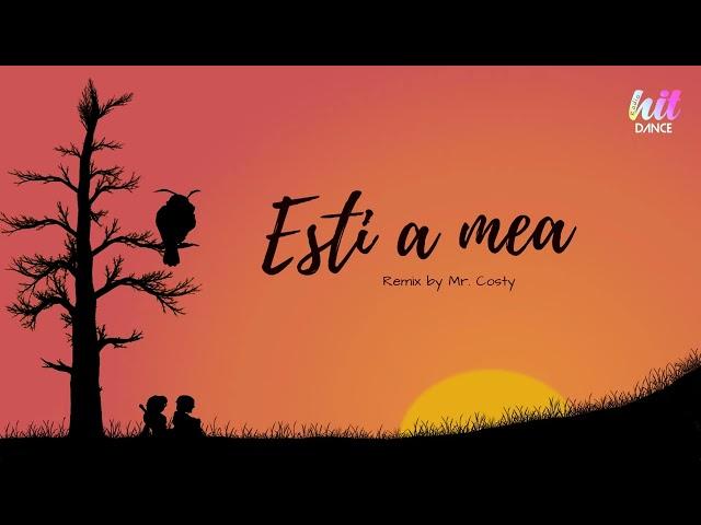 Esti a Mea - ( Original Mix )  Edit by Mr. Costy  #2023