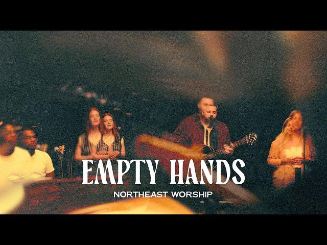 Empty Hands (Live) | Northeast Worship, Corbin Marshall & Missy Marshall