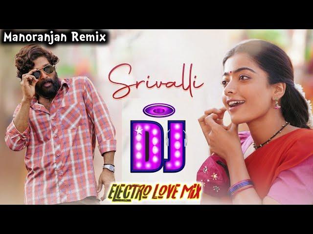 #Srivalli Dj Song | Pushpa Song Hindi | Allu Arjun, Rashmika Mandana | Dj Manoranjan Mix