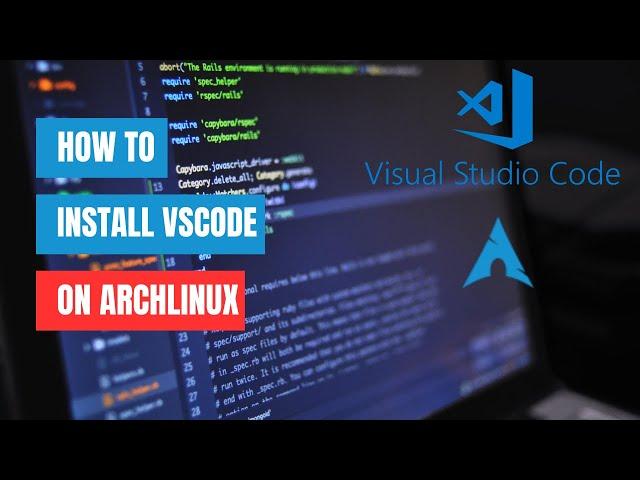 How to Install Visual Studio Code on Arch Linux