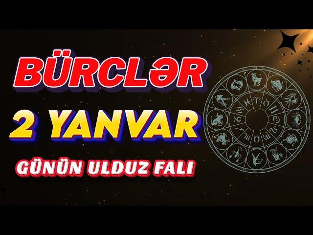 Bürclər 2 Yanvar 2025 (Günün Ulduz Falı) BÜRC TV