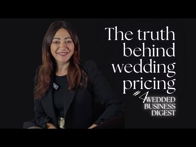 The Truth Behind Wedding Pricing | Wedded Business Digest